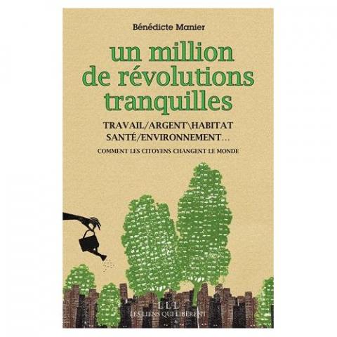 Un million de r&eacute;volutions tranquilles