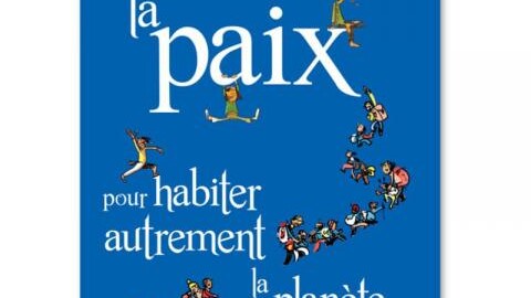 Faire grandir la paix pour habiter autrement la planète