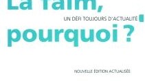 La faim, pourquoi ? : un défi toujours d'actualité