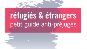 Réfugiés et étrangers : petit guide anti-préjugés
