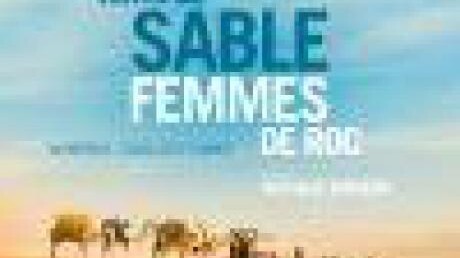 Vents de sable; femmes de roc