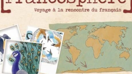 Francosphère - voyage à la rencontre du français